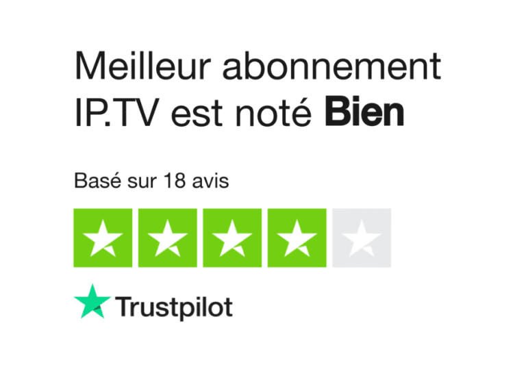 Avis IPTV Trustpilot : Découvrez les Meilleurs Services IPTV Notés en 2025